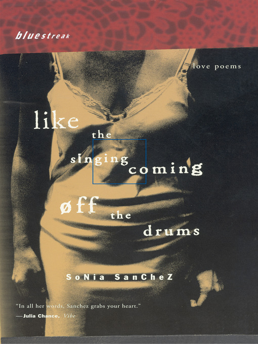 Title details for Like the Singing Coming off the Drums by Sonia Sanchez - Available